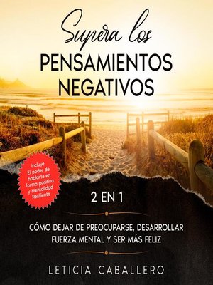 cover image of Supera los pensamientos negativos